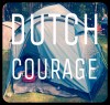 Dutch courage.